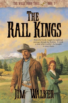 The Rail Kings (Wells Fargo Trail Book #3), Walker, James
