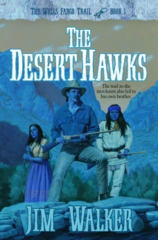 The Desert Hawks (Wells Fargo Trail Book #5), Walker, James