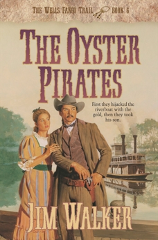 The Oyster Pirates (Wells Fargo Trail Book #6), Walker, James