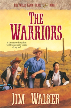 The Warriors (Wells Fargo Trail Book #7), Walker, James