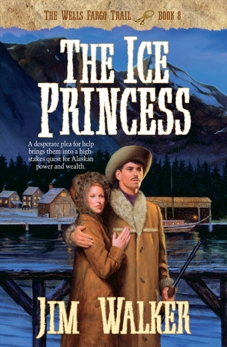 The Ice Princess (Wells Fargo Trail Book #8), Walker, James