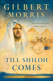 Till Shiloh Comes (Lions of Judah Book #4), Morris, Gilbert