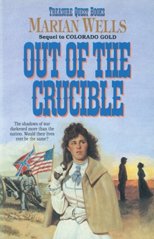 Out of the Crucible (Treasure Quest Book #2), Wells, Marian