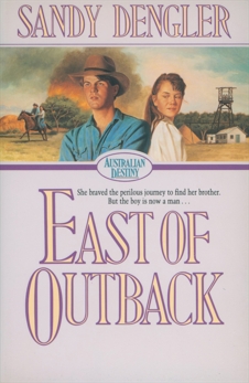 East of Outback (Australian Destiny Book #4), Dengler, Sandra