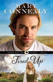 Fired Up (Trouble in Texas Book #2), Connealy, Mary