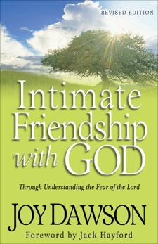 Intimate Friendship with God: Through Understanding the Fear of the Lord, Dawson, Joy