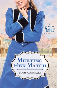 Meeting Her Match: A Match Made in Texas Novella 4, Connealy, Mary