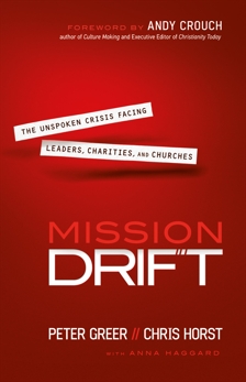 Mission Drift: The Unspoken Crisis Facing Leaders, Charities, and Churches, Greer, Peter & Horst, Chris