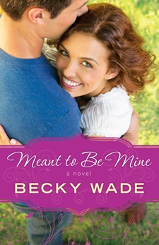 Meant to Be Mine (A Porter Family Novel Book #2), Wade, Becky