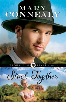 Stuck Together (Trouble in Texas Book #3), Connealy, Mary