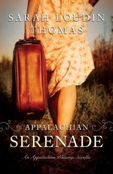 Appalachian Serenade (Appalachian Blessings): A Novella, Thomas, Sarah Loudin