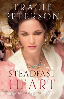 Steadfast Heart (Brides of Seattle Book #1), Peterson, Tracie