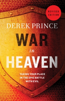 War in Heaven: Taking Your Place in the Epic Battle with Evil, Prince, Derek