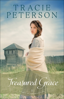Treasured Grace (Heart of the Frontier Book #1), Peterson, Tracie