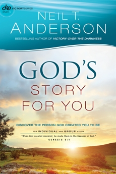 God's Story for You (Victory Series Book #1): Discover the Person God Created You to Be, Anderson, Neil T.