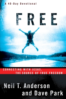 Free: Connecting With Jesus. The Source of True Freedom, Park, Dave & Anderson, Neil T.