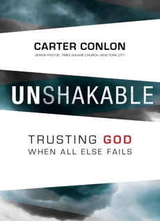 Unshakable: Trusting God When All Else Fails, Conlon, Carter