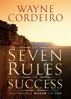 The Seven Rules of Success: Indispensable Wisdom For Life, Cordeiro, Wayne