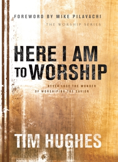 Here I Am to Worship, Hughes, Tim