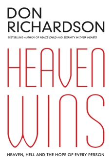 Heaven Wins: Heaven, Hell and the Hope of Every Person, Richardson, Don