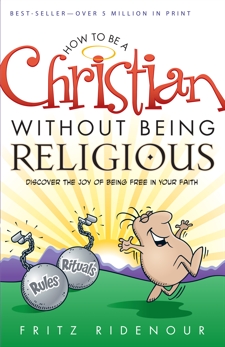 How to be a Christian Without Being Religious, Ridenour, Fritz