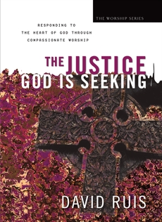 The Justice God Is Seeking (The Worship Series), Ruis, David
