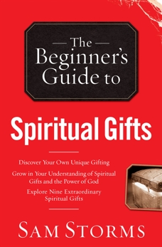 The Beginner's Guide to Spiritual Gifts, Storms, Sam