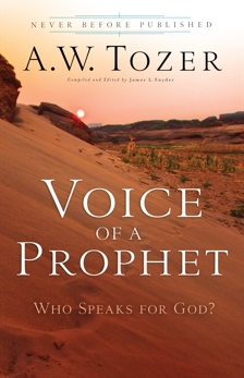 Voice of a Prophet: Who Speaks for God?, Tozer, A.W.