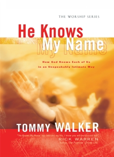 He Knows My Name (The Worship Series), Walker, Tommy