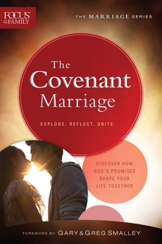 The Covenant Marriage (Focus on the Family Marriage Series), Focus on the Family