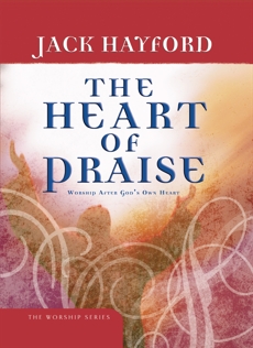 The Heart of Praise, Hayford, Jack