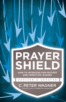 Prayer Shield: How to Intercede for Pastors and Christian Leaders, Wagner, C. Peter