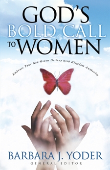 God's Bold Call to Women: Embrace Your God Given Destiny With Kingdom Authority, 