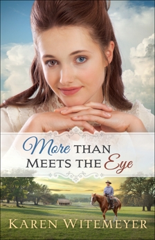 More Than Meets the Eye (A Patchwork Family Novel Book #1), Witemeyer, Karen