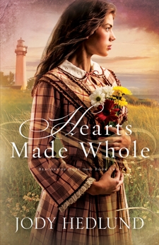 Hearts Made Whole (Beacons of Hope Book #2), Hedlund, Jody