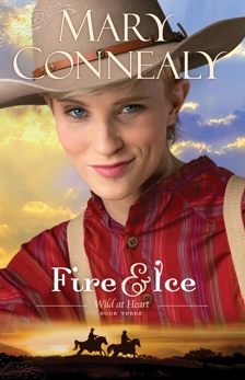 Fire and Ice (Wild at Heart Book #3), Connealy, Mary