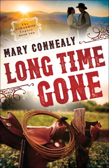 Long Time Gone (The Cimarron Legacy Book #2), Connealy, Mary