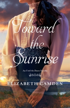 Toward the Sunrise: An Until the Dawn Novella, Camden, Elizabeth