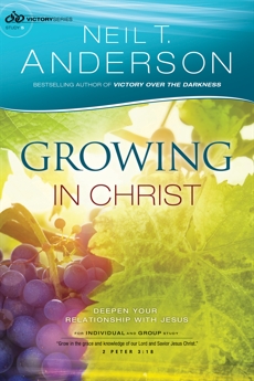 Growing in Christ (Victory Series Book #5): Deepen Your Relationship With Jesus, Anderson, Neil T.