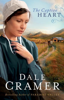 The Captive Heart (The Daughters of Caleb Bender Book #2), Cramer, Dale