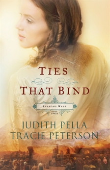 Ties that Bind (Ribbons West Book #3), Pella, Judith & Peterson, Tracie
