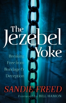 The Jezebel Yoke (): Breaking Free from Bondage and Deception, Freed, Sandie