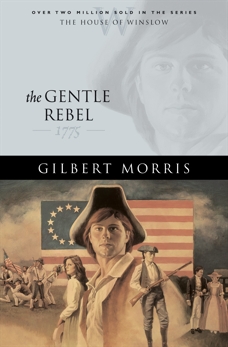 The Gentle Rebel (House of Winslow Book #4), Morris, Gilbert