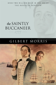 The Saintly Buccaneer (House of Winslow Book #5), Morris, Gilbert