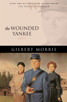 The Wounded Yankee (House of Winslow Book #10), Morris, Gilbert