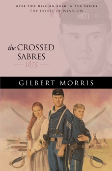 The Crossed Sabres (House of Winslow Book #13), Morris, Gilbert