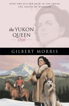 The Yukon Queen (House of Winslow Book #17), Morris, Gilbert