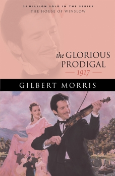 The Glorious Prodigal (House of Winslow Book #24), Morris, Gilbert