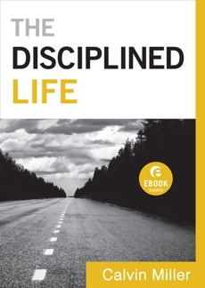 The Disciplined Life (Ebook Shorts), Miller, Calvin