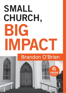 Small Church, Big Impact (Ebook Shorts), O'Brien, Brandon J.